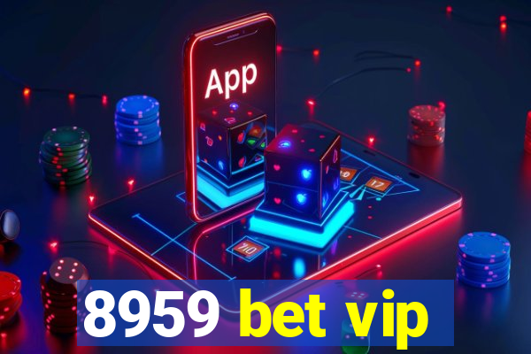 8959 bet vip